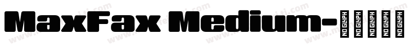 MaxFax Medium字体转换